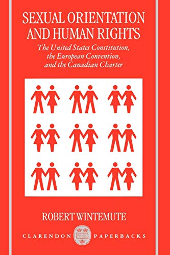 9780198264880: Sexual Orientation and Human Rights: The United States Constitution, the European Convention, and the Canadian Charter