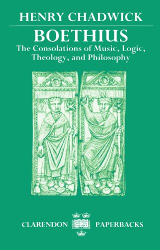 Boethius: The Consolations of Music, Logic, Theology, and Philosophy (Clarendon Paperbacks) (9780198265498) by Chadwick, Henry