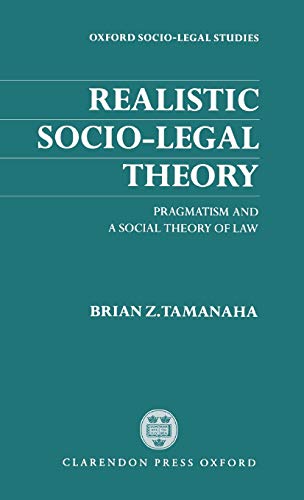 9780198265603: Realistic Socio-Legal Theory: Pragmatism and a Social Theory of Law (Oxford Socio-Legal Studies)