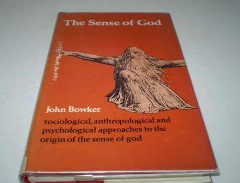 Stock image for The Sense of God : Sociological Anthropological and Psychological Approaches to the Origin of the Sense of God for sale by Better World Books