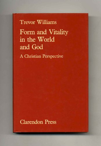 Imagen de archivo de Form and Vitality in the World and God: A Christian Perspective a la venta por John M. Gram