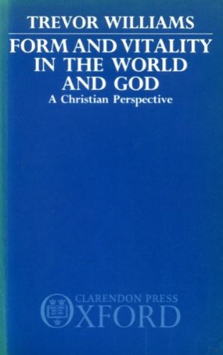 

Form and Vitality in the World and God, A Christian Perspective [signed]