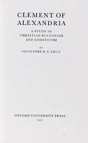 Beispielbild fr Clement of Alexandria: A study in Christian Platonism and Gnosticism, (Oxford theological monographs) zum Verkauf von HPB-Red