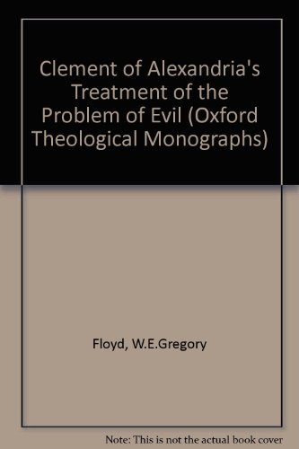 9780198267072: Clement of Alexandria's treatment of the problem of evil, (Oxford theological monographs)
