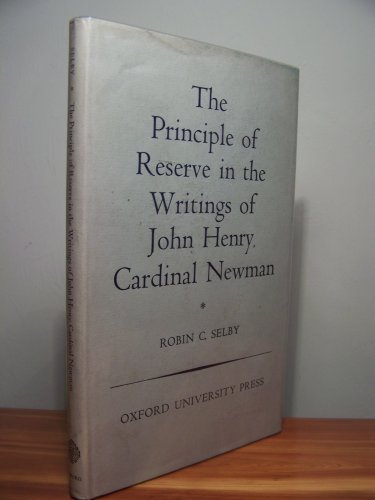 Beispielbild fr The Principle of Reserve in the Writings of John Henry Cardinal Newman zum Verkauf von Anybook.com