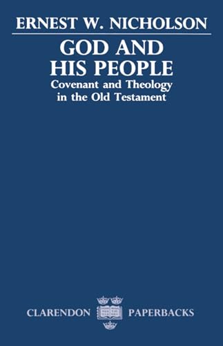 Stock image for God and His People: Covenant and Theology in the Old Testament (Clarendon Paperbacks) for sale by Tim's Used Books  Provincetown Mass.