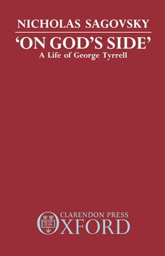 Beispielbild fr On God's Side: A Life of George Tyrrell zum Verkauf von Green Ink Booksellers