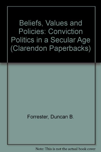 Stock image for Belief, Values and Policies: Conviction Politics in a Secular Age (Clarendon Paperbacks) for sale by WorldofBooks