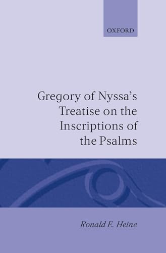 Gregory of Nyssa's Treatise on the Inscriptions of the Psalms (Oxford Early Christian Studies) (9780198267638) by Gregory Of Nyssa; Heine, Ronald E.