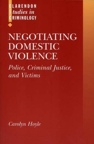 Stock image for Negotiating Domestic Violence: Police, Criminal Justice and Victims (Clarendon Studies in Criminology) for sale by Goldstone Books