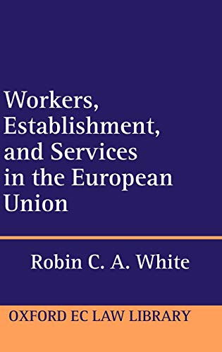 Beispielbild fr Workers, Establishment, and Services in the European Union (Oxford European Union Law Library) zum Verkauf von Anybook.com
