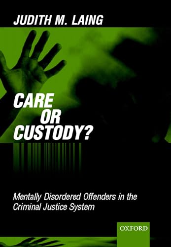 Imagen de archivo de Care or Custody? : Mentally Disordered Offenders in the Criminal Justice System a la venta por Better World Books: West