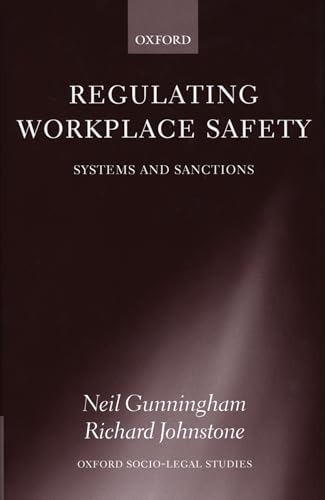 Stock image for Regulating Workplace Safety: System and Sanctions: Systems and Sanctions (Oxford Socio-Legal Studies) for sale by Bahamut Media