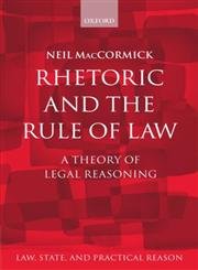 Stock image for Rhetoric and the Rule of Law: A Theory of Legal Reasoning (Law, State, and Practical Reason) for sale by Bill's Books