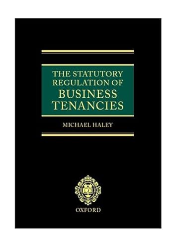 The Statutory Regulation of Business Tenancies