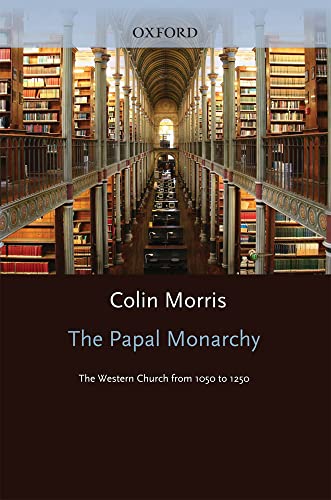 9780198269076: The Papal Monarchy: The Western Church from 1050 to 1250