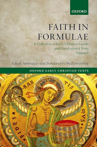 Imagen de archivo de Faith in Formulae: A Collection of Early Christian Creeds and Creed-related Texts, Four-Volume Set (Oxford Early Christian Texts) a la venta por Prestige Books