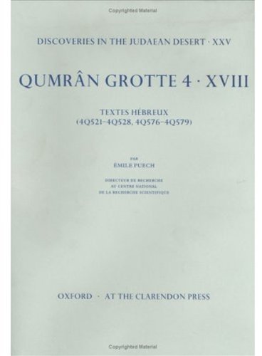 Imagen de archivo de Discoveries in the Judaean Desert: Volume XXV. Qumran Grotte 4: XVIII: Textes Hbreux (4Q521-4Q528, 4Q576-4Q579) a la venta por Richard Sylvanus Williams (Est 1976)