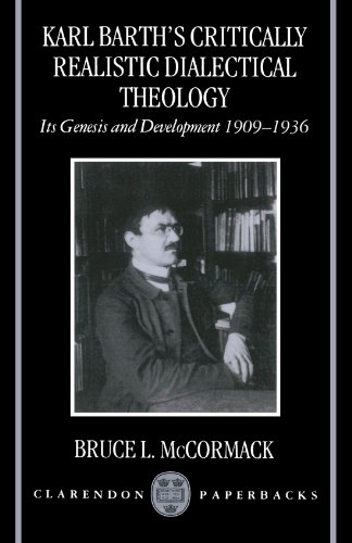 9780198269564: Karl Barth's Critically Realistic Dialectical Theology: Its Genesis and Development 1909-1936