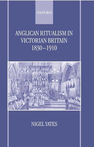 9780198269892: Anglican Ritualism in Victorian Britain 1830-1910