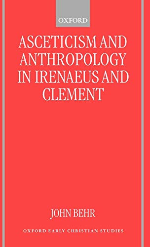 9780198270003: Asceticism and Anthropology in Irenaeus and Clement (Oxford Early Christian Studies)