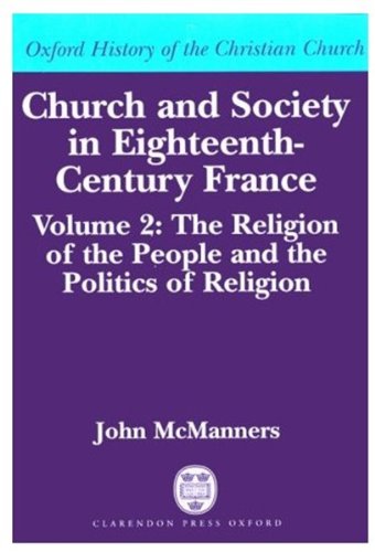 9780198270041: Church and Society in Eighteenth-Century France: Volume 2: The Religion of the People and the Politics of Religion: v. 2 (Oxford History of the Christian Church)