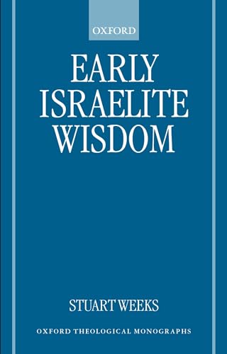 9780198270072: Early Israelite Wisdom (Oxford Theological Monographs)