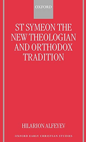 9780198270096: St Symeon the New Theologian and Orthodox Tradition (Oxford Early Christian Studies)