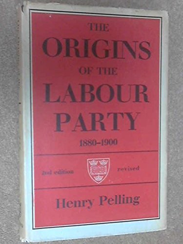 Beispielbild fr The origins of the Labour Party, 1880-1900 zum Verkauf von Better World Books