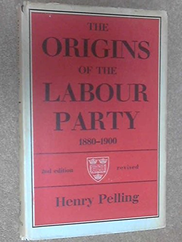 Stock image for The origins of the Labour Party, 1880-1900 for sale by Better World Books