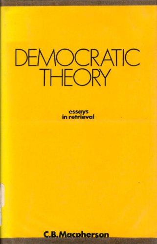 Beispielbild fr Democratic Theory: Essays in Retrieval zum Verkauf von Anybook.com