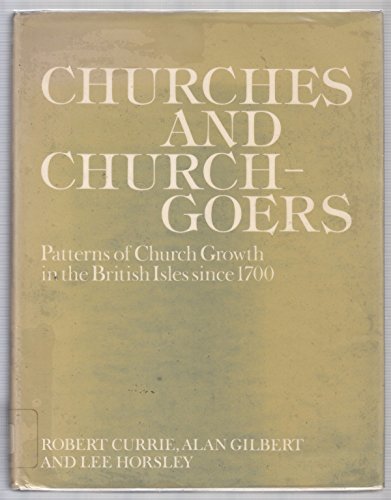 Imagen de archivo de Church and Churchgoers: Patterns of Church Growth in the British Isles Since 1700 a la venta por BettsBooksWales