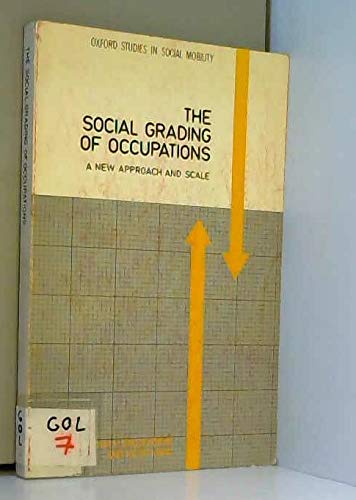 Stock image for The Social Grading of Occupations : A New Approach and Scale for sale by Better World Books