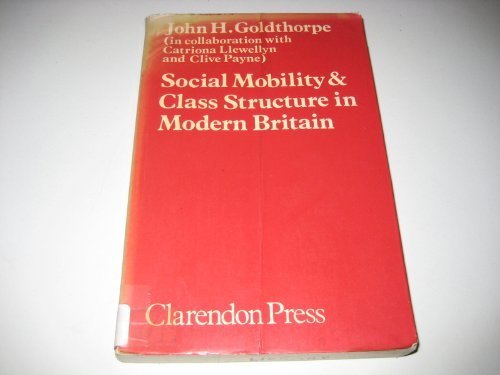 Imagen de archivo de Social Mobility and Class Structure in Modern Britain a la venta por Better World Books Ltd