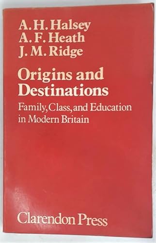Imagen de archivo de Origins and Destinations: Family, Class and Education in Modern Britain a la venta por WorldofBooks