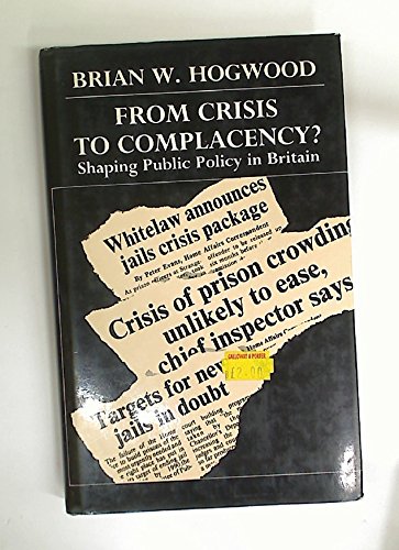 Imagen de archivo de From Crisis to Complacency?: Shaping Public Policy in Britain a la venta por Ergodebooks