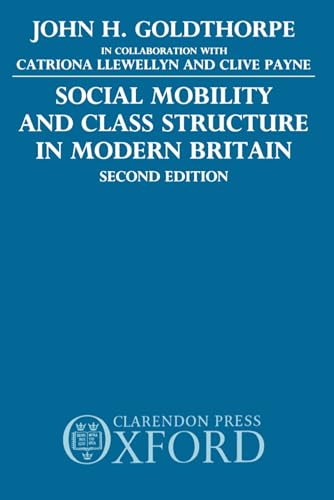 Imagen de archivo de Social Mobility and Class Structure in Modern Britain a la venta por Better World Books Ltd
