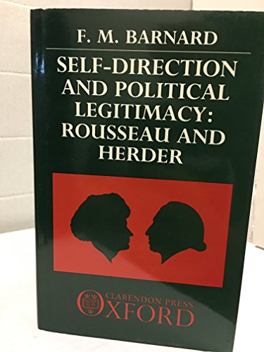 Beispielbild fr Self-Direction and Political Legitimacy: Rousseau and Herder zum Verkauf von Reader's Corner, Inc.