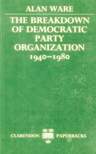 Stock image for The Breakdown of Democratic Party Organization, 1940-1980 for sale by Heisenbooks