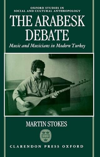 9780198273677: The Arabesk Debate: Music and Musicians in Modern Turkey