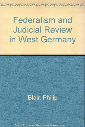 Beispielbild fr Federalism and Judicial Review in West Germany zum Verkauf von Better World Books: West