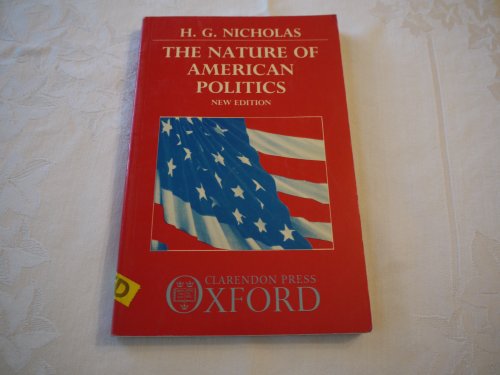 The Nature of American Politics (9780198274827) by Nicholas, H.G.