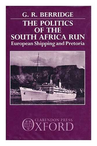 Stock image for The Politics of the South Africa Run European Shipping and Pretoria for sale by Dale A. Sorenson