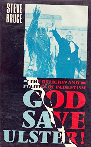 Beispielbild fr God Save Ulster!: The Religion and Politics of Paisleyism zum Verkauf von Books From California