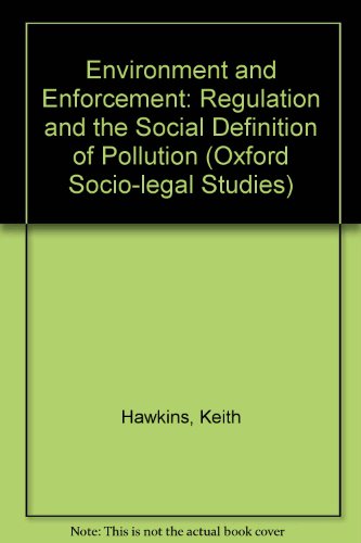9780198275114: Environment and Enforcement: Regulation and the Social Definition of Pollution (Oxford Socio-Legal Studies)