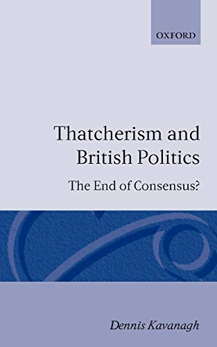 Stock image for Thatcherism and British Politics: The End of Consensus? for sale by SecondSale