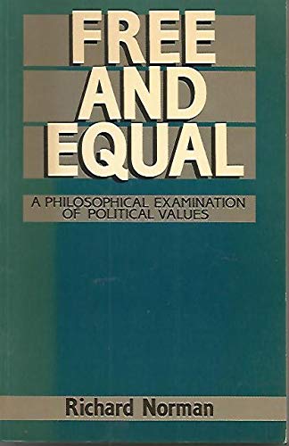 Beispielbild fr Free and Equal : A Philosophical Examination of Political Values zum Verkauf von Better World Books