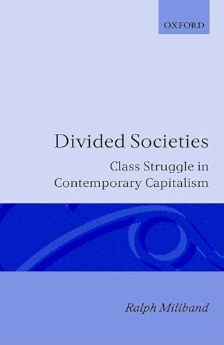 Beispielbild fr Divided Societies : Class Struggle in Contemporary Capitalism zum Verkauf von Better World Books