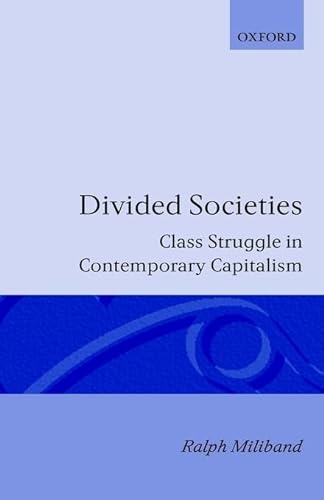Stock image for Divided Societies : Class Struggle in Contemporary Capitalism for sale by Better World Books