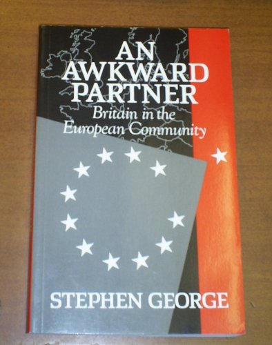 Stock image for An Awakward Partner: Britain in the European Community. for sale by G. & J. CHESTERS